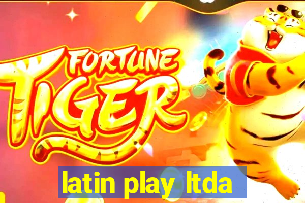 latin play ltda